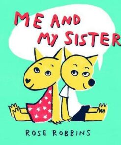Me and My Sister - Rose Robbins - 9781912650002