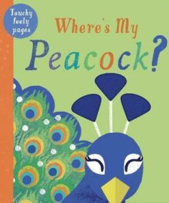 Where's My Peacock? - Kate McLelland - 9781912756315