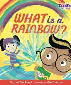 TechTots Science: What is a Rainbow? - Harriet Blackford - 9781912757053