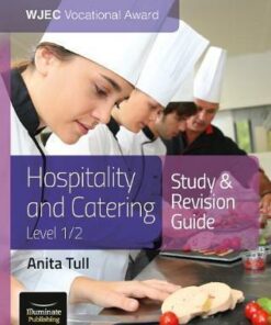 WJEC Vocational Award Hospitality and Catering Level 1/2 Study and Revision Guide - Anita Tull - 9781912820177
