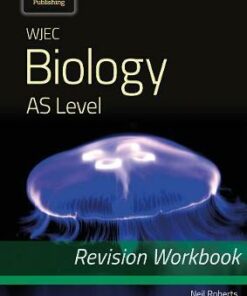 WJEC Biology for AS Level: Revision Workbook - Neil Roberts - 9781912820382