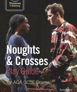 Noughts & Crosses Play Guide For AQA GCSE Drama - Annie Fox - 9781912820511