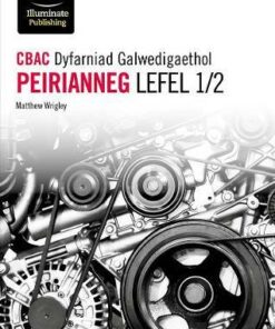 CBAC Dyfarniad Galwedigaethol Peirianneg Lefel 1/2 (WJEC Vocational Award Engineering Level 1/2 Welsh-language edition) - Matthew Wrigley - 9781912820603