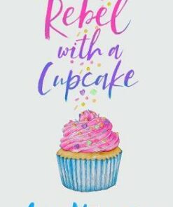 Rebel with a Cupcake - Anna Mainwaring - 9781913102272