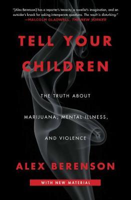 Tell Your Children: The Truth About Marijuana