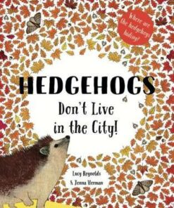 Hedgehogs Don't Live in the City! - Jenna Herman - 9781999770419