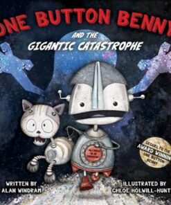 One Button Benny and the Gigantic Catastrophe - Alan Windram - 9781999955656