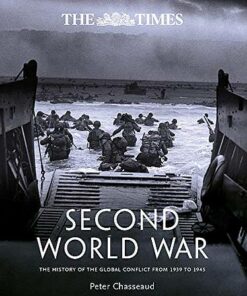 The Times Second World War: The history of the global conflict from 1939 to 1945 - Peter Chasseaud - 9780007973354
