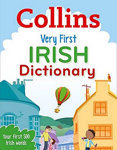 Collins Very First Irish Dictionary: Your first 500 Irish words