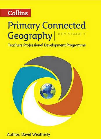 Connected Geography Key Stage 1: Collins Primary Geography Teachers CPD Programme (Digital Download) - David Weatherly - 9780008167875
