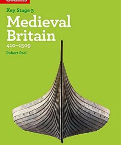 Knowing History ﾗ KS3 History Medieval Britain (410-1509): Powered By Collins Connect