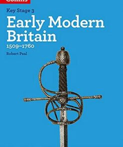 Knowing History ﾗ KS3 History Early Modern Britain (1509-1760): Powered By Collins Connect