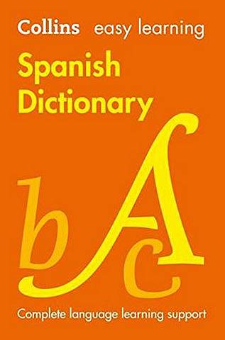 Easy Learning Spanish Dictionary: Trusted support for learning (Collins Easy Learning) 1 Easy Learning Spanish Dictionary (Collins Easy Learning) - Collins Dictionaries - 9780008300296
