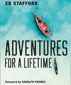 Adventures for a Lifetime - Ed Stafford - 9780008306359