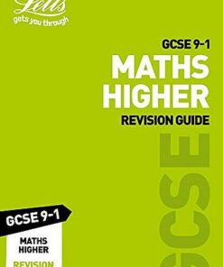 GCSE 9-1 Maths Higher Revision Guide (Letts GCSE 9-1 Revision Success) - Letts GCSE - 9780008318277