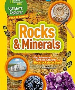 Rocks and Minerals: Find Adventure! Have fun outdoors! Be a rock detective! (Ultimate Explorer Field Guides) - National Geographic Kids - 9780008321543