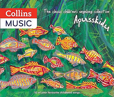 The classic children's singalong collection: Apusskidu: 52 of your favourite childhood songs: nursery rhymes