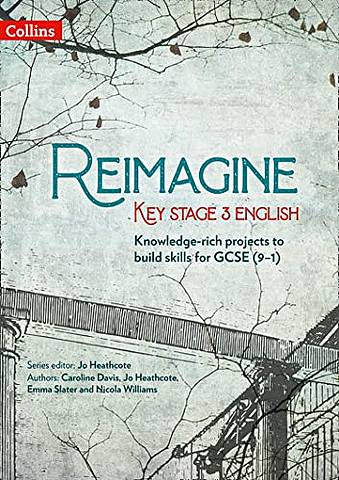 Reimagine Key Stage 3 English - Jo Heathcote - 9780008400507
