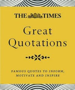 The Times Great Quotations: Famous quotes to inform