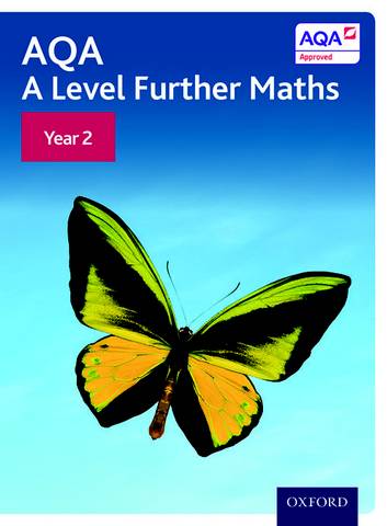 AQA A Level Further Maths: Year 2 1 AQA A Level Further Maths: Year 2 - David Baker - 9780198412939