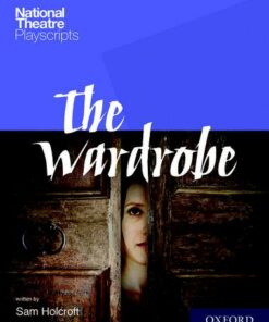 National Theatre Playscripts: The Wardrobe - Sam Holcroft - 9780198418436