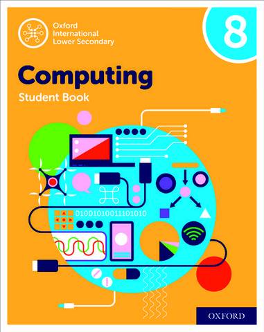 Oxford International Lower Secondary Computing Student Book 8 - Alison Page - 9780198497868
