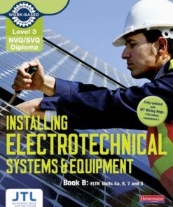 Level 3 NVQ/SVQ Diploma Installing Electrotechnical Systems and Equipment Candidate Handbook B - JTL Training - 9780435031275