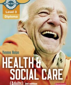 Level 3 Health and Social Care (Adults) Diploma: Candidate Book 3rd edition - Yvonne Nolan - 9780435031978