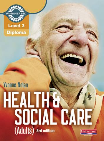 Level 3 Health and Social Care (Adults) Diploma: Candidate Book 3rd edition - Yvonne Nolan - 9780435031978