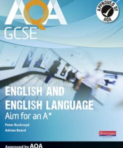 AQA GCSE English and English Language Student Book: Aim for an A* - Peter Buckroyd - 9780435118129