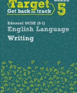 Target Grade 5 Writing Edexcel GCSE (9-1) English Language Workbook - David Grant - 9780435183295