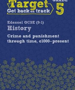 Target Grade 5 Edexcel GCSE (9-1) History Crime and punishment in Britain