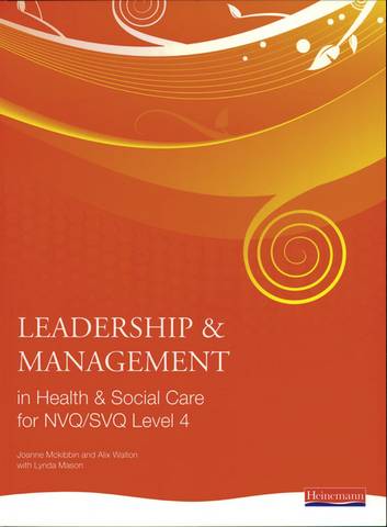 Leadership and Management in Health and Social Care NVQ Level 4 - Andrew Thomas - 9780435500207
