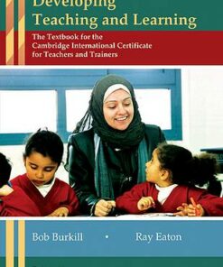 Developing Teaching and Learning: The Textbook for the Cambridge International Certificate for Teachers and Trainers - Bob Burkill - 9780521183352