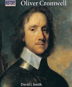 Cambridge Topics in History: Oliver Cromwell: Politics and Religion in the English Revolution 1640-1658 - Professor David L. Smith - 9780521388962