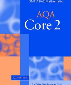 SMP AS/A2 Mathematics for AQA: Core 2 for AQA - School Mathematics Project - 9780521605267
