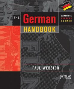 The German Handbook: Your Guide to Speaking and Writing German - Paul Webster - 9780521648608