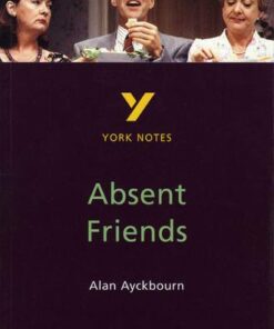 Absent Friends: York Notes - Nicola Alper - 9780582382305