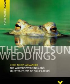 The Whitsun Weddings and Selected Poems: York Notes Advanced - Philip Larkin - 9780582772298