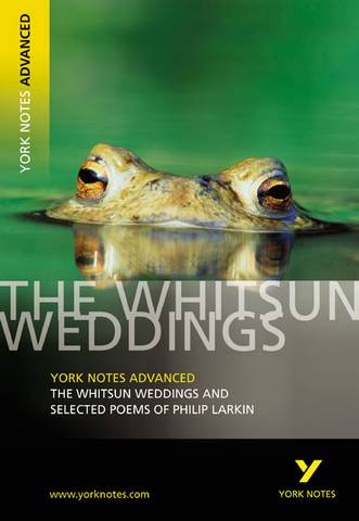 The Whitsun Weddings and Selected Poems: York Notes Advanced - Philip Larkin - 9780582772298