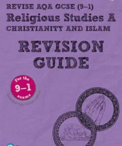 Revise AQA GCSE (9-1) Religious Studies A Christianity and Islam Revison Guide: includes online edition - Tanya Hill - 9781292208862