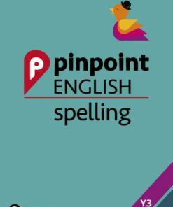 Pinpoint English Spelling Years 3 and 4: Photocopiable Targeted Practice - Sarah Snashall - 9781292249308