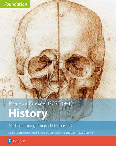 Edexcel GCSE (9-1) History Foundation Medicine through time, c1250-present Student Book 1 Edexcel GCSE (9-1) History Foundation Medicine through time