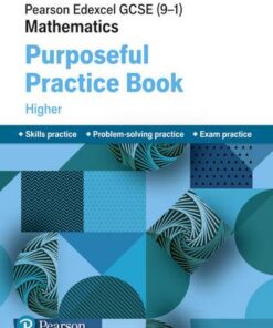 Pearson Edexcel GCSE (9-1) Mathematics: Purposeful Practice Book - Higher -  - 9781292273709