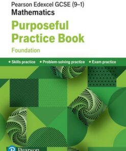 Pearson Edexcel GCSE (9-1) Mathematics: Purposeful Practice Book - Foundation -  - 9781292273716
