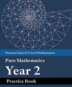 Edexcel AS and A level Mathematics Pure Mathematics Year 2 Practice Workbook -  - 9781292274676