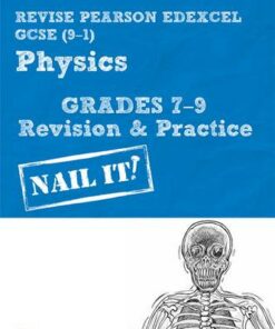 Revise Pearson Edexcel GCSE (9-1) Physics Grades 7-9 Revision & Practice: Nail it! - Jim Newall - 9781292294292