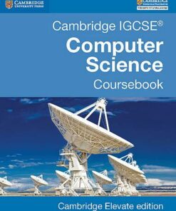 Cambridge IGCSE Computer Science Coursebook Cambridge Elevate edition (2 Years) - Sarah Lawrey - 9781316621073
