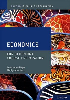 Oxford IB Diploma Programme: IB Course Preparation Economics Student Book - Marily Apostolakou - 9781382004909