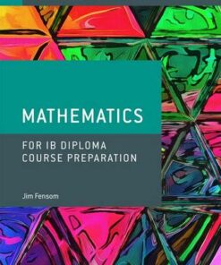Oxford IB Diploma Programme: IB Course Preparation Mathematics Student Book - Jim Fensom - 9781382004923